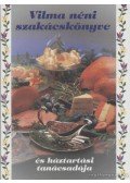 Vilma néni - Vilma néni szakácskönyve és háztartási tanácsadója