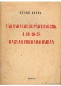 Szabó Ervin - Társadalmi és pártharcok a 48-49-es magyar forradalomban