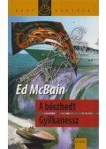 Ed McBain - A bőszhedt Gyilkanessz