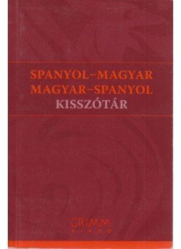 Iker Bertalan, Krekovics Diana - Spanyol-magyar, magyar-spanyol kisszótár Iker Bertalan, Krekovics Diana - Spanyol-magyar, magyar-spanyol kisszótár, Szeged 2006 antikvár könyv