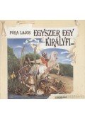 Pósa Lajos - Egyszer egy királyfi...