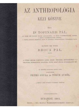 Topinard Pál dr. - Az anthropológia kézi könyve Topinard Pál dr. - Az anthropológia kézi könyve, Budapest 1881 antikvár könyv