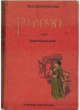 Szabóné Nogáll Janka - Pipiske Szabóné Nogáll Janka - Pipiske, 0 antikvár könyv