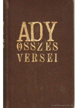 Ady Endre - Ady Endre összes versei Ady Endre - Ady Endre összes versei, 0 antikvár könyv