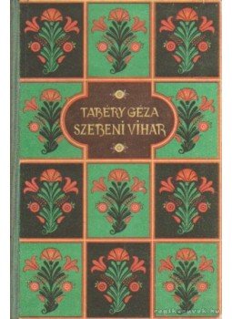 Tabéry Géza - Szebeni vihar Tabéry Géza - Szebeni vihar, 1940 antikvár könyv