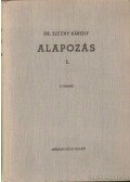 Széchy Károly - Alapozás I.