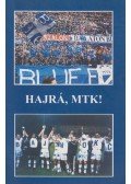 Deák Dávid,GALLA MIKLÓS,Heves Sándor,Kövesdi Péter,Krausz péter,Krausz Tamás,Molát Ferenc,Radnai Balázs,Szántó András - Hajrá, MTK!