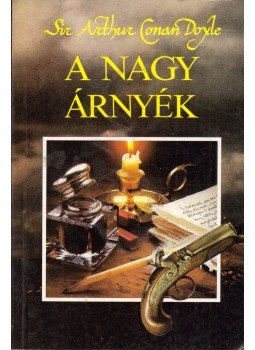 Doyle, Sir Arthur Conan - A nagy árnyék Doyle, Sir Arthur Conan - A nagy árnyék, Budapest 1990 antikvár könyv