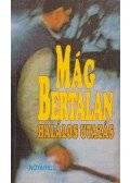 Mág Bertalan - Halálos utazás