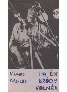Vámos Miklós - Ha én Bródy volnék Vámos Miklós - Ha én Bródy volnék, Budapest 1994 antikvár könyv