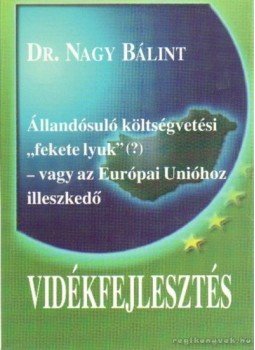 Nagy Bálint - Vidékfejlesztés Nagy Bálint - Vidékfejlesztés, Budapest 2003 antikvár könyv