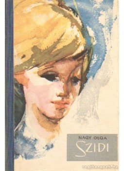 Nagy Olga - Szidi Nagy Olga - Szidi, Bukarest 1964 antikvár könyv