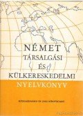 Dr Bader Dezső,Ember Károlyné,Markó Ivánné,Szirmai Olivér - Német társalgási és külkereskedelmi nyelvkönyv - középfok
