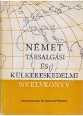 Báder Dezső,Markó Ivánné,Radnai Ferencné,Könings Félix - Német társalgási és külkereskedelmi nyelvkönyv - középfok