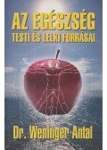 Dr. Weninger Antal - Az egészség testi és lelki forrásai