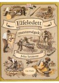 Seymour, John - Elfeledett mesterségek