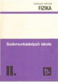 Várnagy István - Fizika II. a szakmukásképző iskola számára