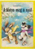 Gárdonyi Géza - A kutya meg a nyúl