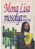 Aymé, Marcel,Graham Greene,Aldous Huxley,Thurber, James,Chesterton, Gilbert K.,Jack London,Moravia,Friedrich Dürrenmatt,Maugham, W. Somerset,Hughes, Richard - Mona Lisa mosolya
