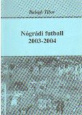 Balogh Tibor - Nógrádi futball 2003-2004