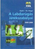 Győri László,Hegyi Péter - A Labdarúgás Játékszabályai 2005-2006
