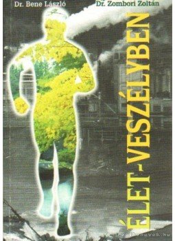 Bene László, Zombori Zoltán dr. - Élet-veszélyben Bene László, Zombori Zoltán dr. - Élet-veszélyben, Budapest 1997 antikvár könyv