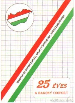 Nagy Zoltán - 25 éves a Bakony csoport Nagy Zoltán - 25 éves a Bakony csoport, Balatonalmádi 2006 antikvár könyv