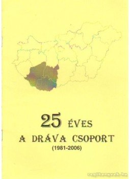 Nagy Zoltán - 25 éves a Dráva csoport (1981-2006) Nagy Zoltán - 25 éves a Dráva csoport (1981-2006), Balatonalmádi 2006 antikvár könyv