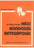 Dr. Ulbing István - Házi gondozás - betegápolás I.