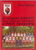 Vitos György - A szegedi Előrétől Tisza Volánon keresztül a PICK Szegedig