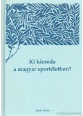 Kozák Péter - Ki kicsoda a magyar sportéletben? III. kötet (S-Z)