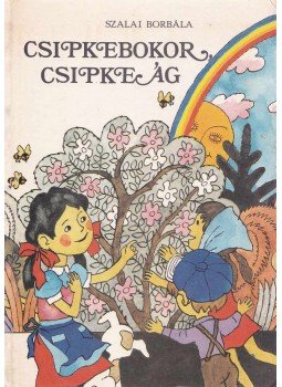 Szalai Borbála - Csipkebokor, csipkeág Szalai Borbála - Csipkebokor, csipkeág, Uzsgorod 1986 antikvár könyv