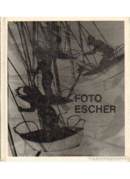 Escher Károly - Foto Escher Escher Károly - Foto Escher, Budapest 1966 antikvár könyv