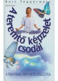 Kurt Tepperwein - A teremtő képzelet csodái