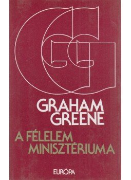 Graham Greene - A félelem minisztériuma Graham Greene - A félelem minisztériuma, Budapest 1990 antikvár könyv