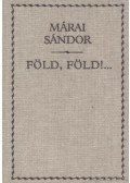 Márai Sándor - Föld, föld!...