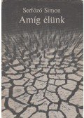 Serfőző Simon - Amíg élünk