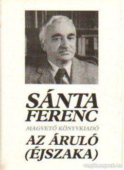 Sánta Ferenc - Az áruló / Éjszaka Sánta Ferenc - Az áruló / Éjszaka, Budapest 1987 antikvár könyv