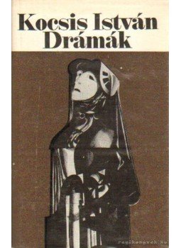Kocsis István - Drámák Kocsis István - Drámák, Kolozsvár- Napoca 1978 antikvár könyv