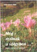 Nagy László János - Még nyíilnak a völgyben...