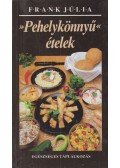 Frank Júlia - Pehelykönnyű ételek