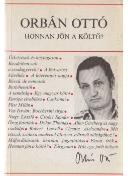 Orbán Ottó - Honnan jön a költő? Orbán Ottó - Honnan jön a költő?, Budapest 1980 antikvár könyv