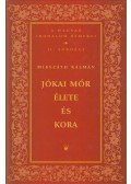 Mikszáth Kálmán - Jókai Mór élete és kora