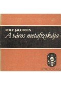 Jacobsen, Rolf - A város metafizikája