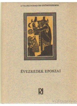 Lakatos István (szerk.), Kormos István (szerk.) - Évezredek eposzai Lakatos István (szerk.), Kormos István (szerk.) - Évezredek eposzai, Budapest 1970 antikvár könyv