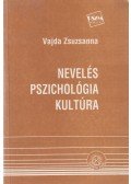 Vajda Zsuzsanna - Nevelés, pszichológia, kultúra