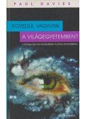 Paul Davies - Egyedül vagyunk a világegyetemben?