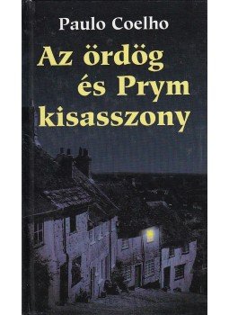 Paulo Coelho - Az ördög és Prym kisasszony Paulo Coelho - Az ördög és Prym kisasszony, Budapest 2004 antikvár könyv
