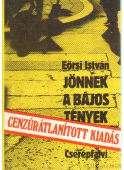 Eörsi István - Jönnek a bájos tények - Cenzúrátlanított kiadás Eörsi István - Jönnek a bájos tények - Cenzúrátlanított kiadás, 1983 antikvár könyv