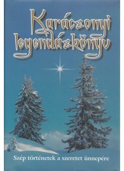 Kindelmann Győző - Karácsonyi legendáskönyv Kindelmann Győző - Karácsonyi legendáskönyv, Budapest 2003 antikvár könyv